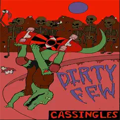 Cassingles - Single by Dirty Few album reviews, ratings, credits