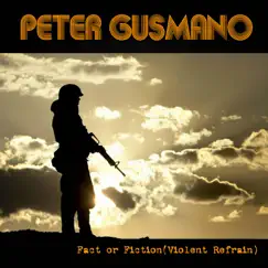 Fact or Fiction (Violent Refrain) - Single by Peter Gusmano album reviews, ratings, credits
