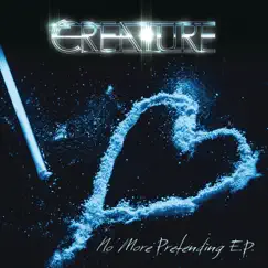 No More Pretending - EP by Creature album reviews, ratings, credits
