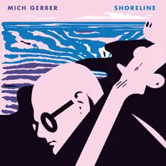 Shoreline by Mich Gerber album reviews, ratings, credits