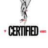 Certified (feat. Jacquees) - Single album lyrics, reviews, download