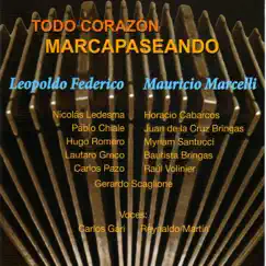 Marcapaseando (feat. Leopoldo Federico & Mauricio Marcelli) by Todo Corazón album reviews, ratings, credits