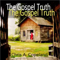 The Gospel Truth by Chris A. Copeland album reviews, ratings, credits