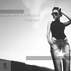 Together - Single by Elegant Ape & John Reeve album reviews, ratings, credits