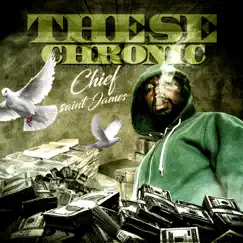 These Chronic - Single by Chief Saint James album reviews, ratings, credits