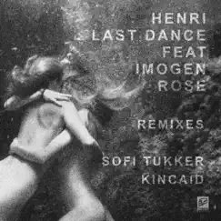 Last Dance (feat. Imogen Rose) [Kincaid Remix] Song Lyrics