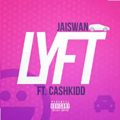 Lyft (feat. Cash Kidd) Song Lyrics