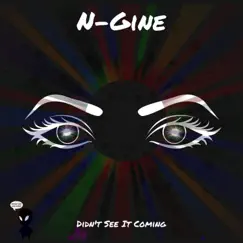 Didn't See It Coming - Single by N-Gine album reviews, ratings, credits