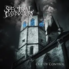 Out of Control - EP by Spectral Damnation album reviews, ratings, credits