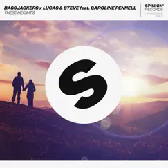 These Heights (feat. Caroline Pennell) - Single by Bassjackers & Lucas & Steve album reviews, ratings, credits