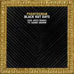 Black Out Days (Leo Justi Remix) [feat. Danny Brown] - Single by Phantogram album reviews, ratings, credits