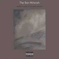 The Bar-Mitzvah (feat. Audible Doctor) - Single by Deebo Díoso album reviews, ratings, credits