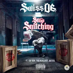 Stop Snitching & Telling Lies (feat. Edidon, Tha Realest & Aktual) - Single by Swiss Og album reviews, ratings, credits