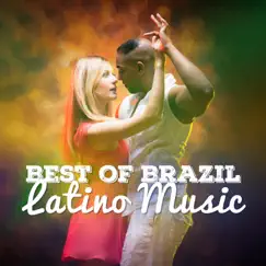 Best of Brazil Latino Music: Instrumental Music Hits, Top 100, Viva Cuban Party, Latino House Mix, Brazilian Reggaeton by World Hill Latino Band album reviews, ratings, credits