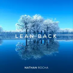 Lean Back - Single by Nathan Rocha album reviews, ratings, credits