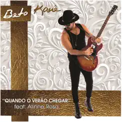 Quando o Verão Chegar (feat. Alinne Rosa) - Single by Beto Kauê album reviews, ratings, credits
