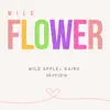 Wild Flower (feat. Kairo) - Single album lyrics, reviews, download
