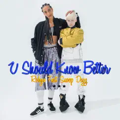 U Should Know Better (feat. Snoop Dogg) [Christian Falk Remix] Song Lyrics