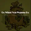 Do What You Wanna Do (feat. Teemoney) - Single album lyrics, reviews, download