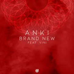 Brand New (feat. Vini) - Single by Anki album reviews, ratings, credits