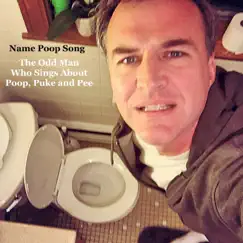 Name Poop Songs by The Odd Man Who Sings About Poop, Puke and Pee album reviews, ratings, credits