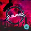 Outlawed album lyrics, reviews, download