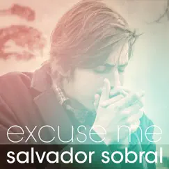 Excuse Me by Salvador Sobral album reviews, ratings, credits