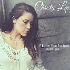 A Blessing Under the Bridge (Homer's Song) - Single by Christy Lee album reviews, ratings, credits