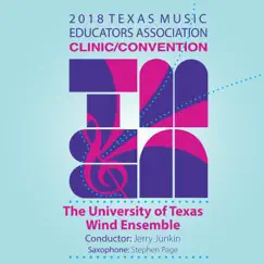 2018 Texas Music Educators Association (TMEA): The University of Texas Wind Ensemble [Live] by University of Texas Wind Ensemble & Jerry Junkin album reviews, ratings, credits