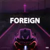 Foreign - Single album lyrics, reviews, download