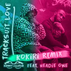 Tracksuit Love (Kokiri Remix) [feat. Headie One] - Single by Kenny Allstar album reviews, ratings, credits