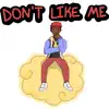 Don't Like Me - Single album lyrics, reviews, download