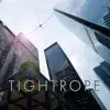TightRope - Single album lyrics, reviews, download
