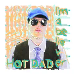 I'm a Believer - Single by Hot Dad album reviews, ratings, credits