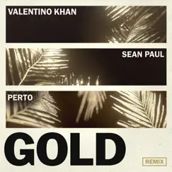 Gold (Perto Remix) - Single by Valentino Khan & Sean Paul album reviews, ratings, credits