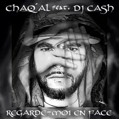 Regarde-moi en face (feat. DJ Cash) - Single by Chaq´Al album reviews, ratings, credits