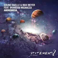 Andromeda (feat. Brandon Mignacca) - Single by Sound Quelle & Max Meyer album reviews, ratings, credits