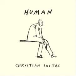 Human by Christian Loftus album reviews, ratings, credits