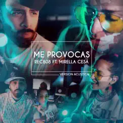 Me Provocas (feat. Rec808 & Mirella Cesa) [Acustica] [Acustica] - Single by OYE Latino album reviews, ratings, credits