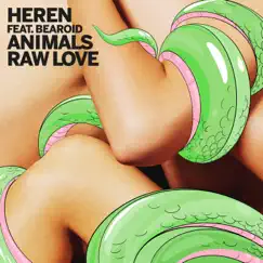 Animals (Raw Love) [feat. Bearoid] - Single by Heren album reviews, ratings, credits