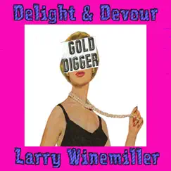 Delight & Devour - Single by Larry Winemiller album reviews, ratings, credits