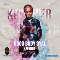 Good Body Gyal - Single by Krusher album reviews, ratings, credits
