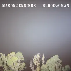 Blood of Man by Mason Jennings album reviews, ratings, credits