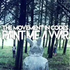 Paint Me a War - Single by The Movement in Codes album reviews, ratings, credits
