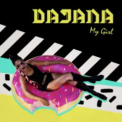 My Girl - Single by Dajana album reviews, ratings, credits