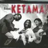 Toma Ketama album lyrics, reviews, download