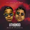 Uthando (feat. Mario Classic) - Single album lyrics, reviews, download