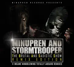 The Brutal and Sadistic Show (Remix Edition) by Minupren & Stormtrooper album reviews, ratings, credits