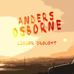 Liquor Drought - Single by Anders Osborne album reviews, ratings, credits