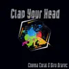 Clap Your Head - Single album lyrics, reviews, download